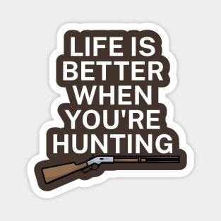 Life is better when you're hunting Magnet