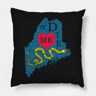 Love ME or DIE aka Love MAINE or DIE Pillow