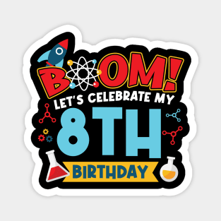 Boom Let's Celebrate My 8th Birthday Magnet