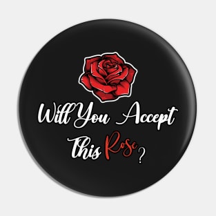 Will You Accept This Rose Pin