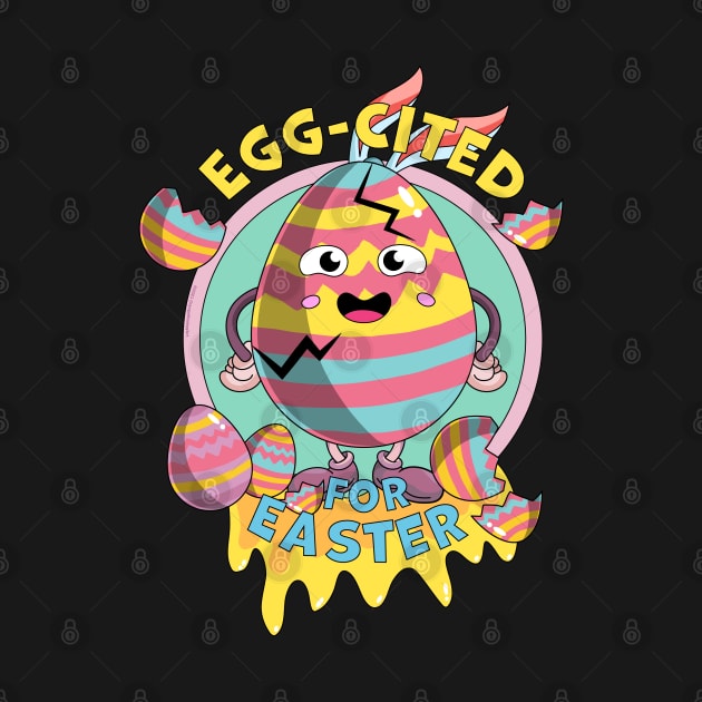 Egg-Cited for Easter Funny Excited for Easter by OrangeMonkeyArt