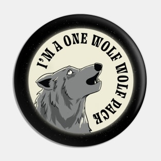 I'm A One Wolf Wolf Pack Pin