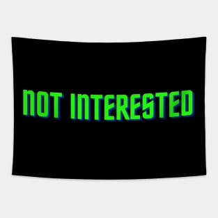 not interested Tapestry