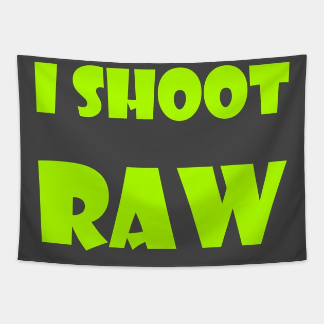 I shoot RAW Tapestry by tbajcer