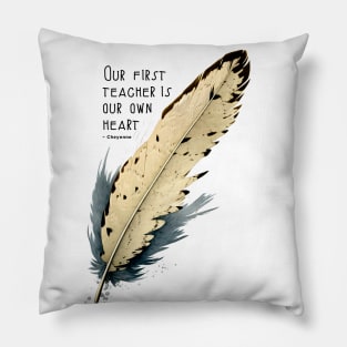 National Native American Heritage Month: Eagle Feather, "Our first teacher is our own heart" – Cheyenne Proverb Pillow