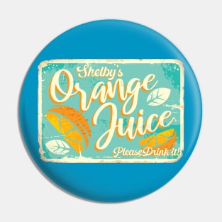 Shelby's Orange Juice Pin