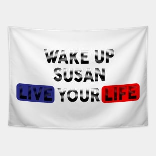 Wake Up | Live Your Life SUSAN Tapestry