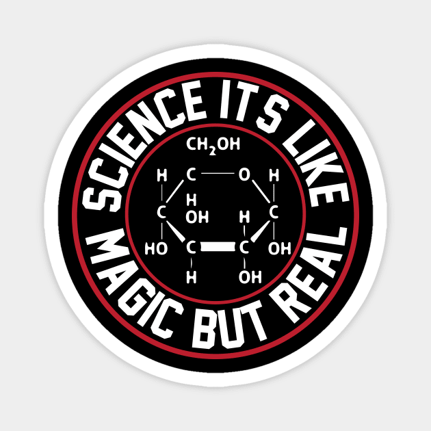Science It s Like Magic But Real T Shirt For Women Men Magnet by Xamgi