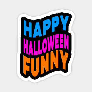 Happy Halloween funny Magnet