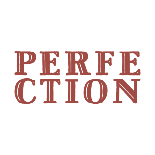 Perfection T-Shirt