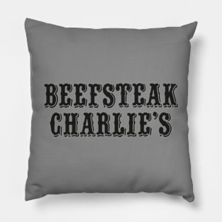 Beefsteak Charlie's Pillow