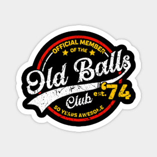 50Th Birthday Old Balls Club 1974 For Old Man Magnet