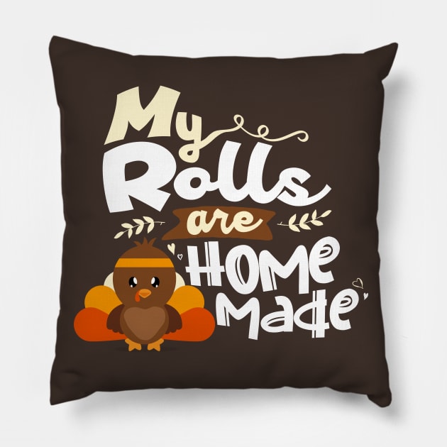 My Rolls are Homemade - Cute Thanksgiving Turkey Boy Pillow by happiBod