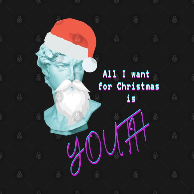 All I want for Christmas is youth by Shirt Vibin