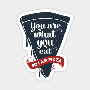 Hand Drawn Pizza Slice. You are what you eat. So, I am a pizza. Lettering Magnet