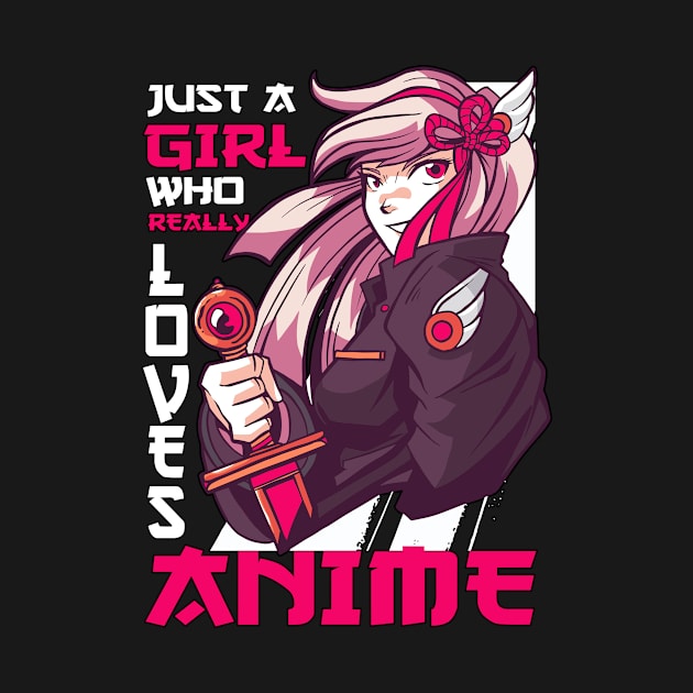 Just A Girl Who Really Loves Anime Merch Otaku Gift Anime by TheTeeBee