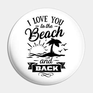 I love you to the beach and back Pin