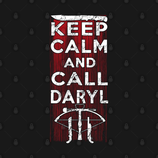 KEEP CALM AND CALL DARYL by minhhai126