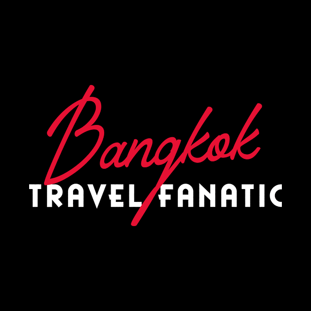 Bangkok Travel Fanatic - Vacation Design by BlueTodyArt