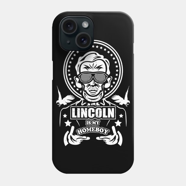 Lincoln is My Homeboy Phone Case by jrberger