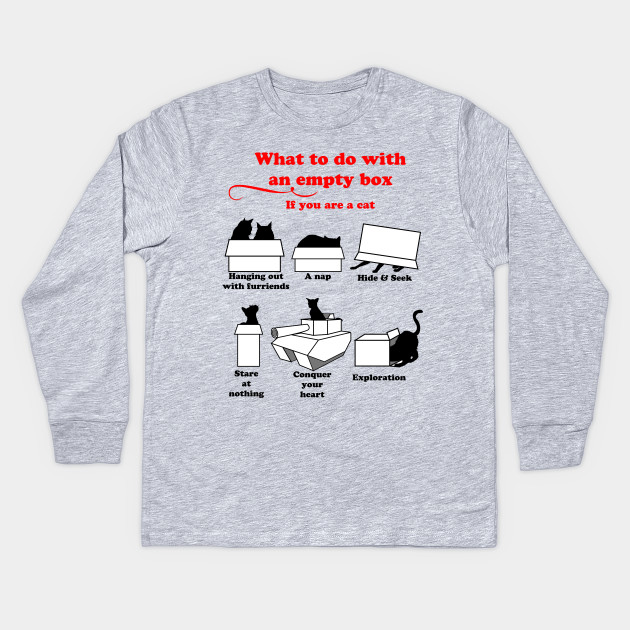How To Use An Empty Box Cats Edition Cats Kids Long Sleeve T