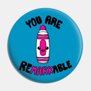 You Are ReMARKable Pin