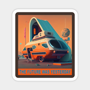 The future was yesterday. Magnet