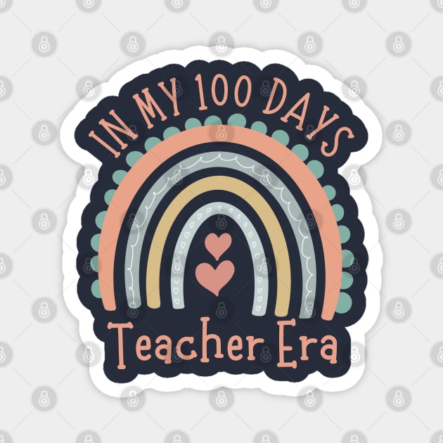 In My 100 Days Teacher Era Cute Rainbow Magnet by Illustradise