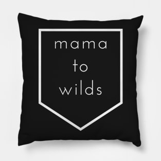 Mama to Wilds Pillow