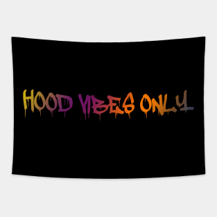 Hood Vibes Only Tapestry