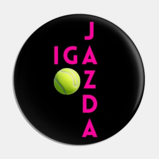 Play hard, Iga Jazda ! Pin