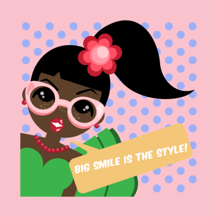Big Smile is The Style! T-Shirt