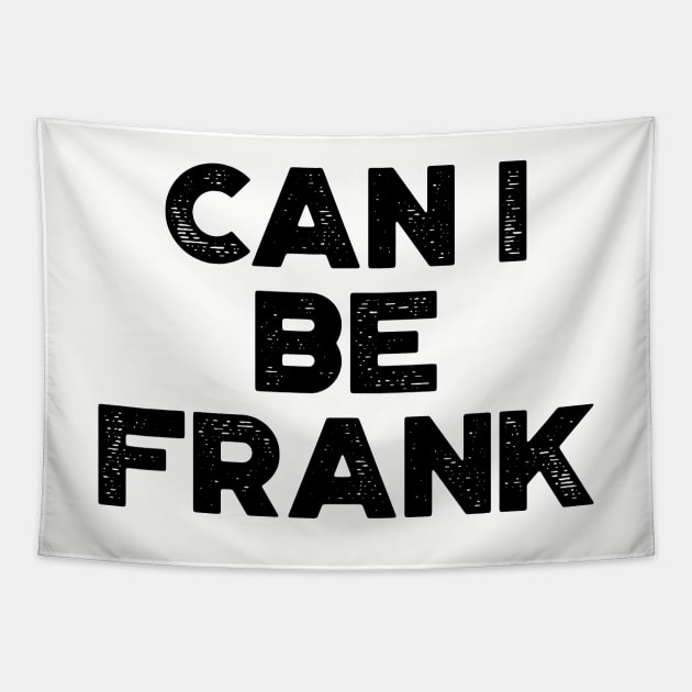 Can I Be Frank Funny Tapestry by truffela