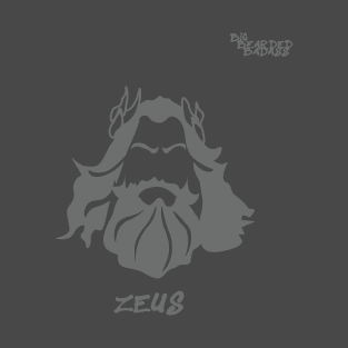 Big Bearded Badass Zeus! T-Shirt