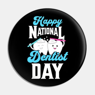 Happy National Dentist Day Pin