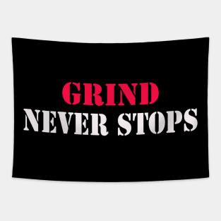 Grind never stops Tapestry