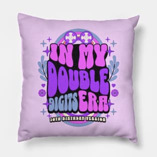 In My Double Digits Era 10th Birthday Version Pillow