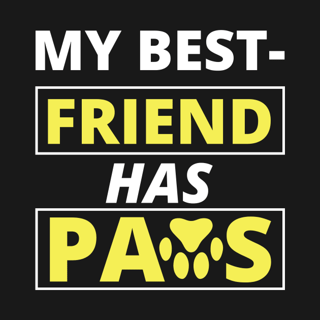 MY BEST FRIEND HAS PAWS by qazim r.