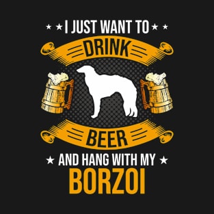 Drink Beer And Hang With My Borzoi Dog Lover Gift T-Shirt