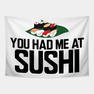 Sushi - You had me at sushi b Tapestry