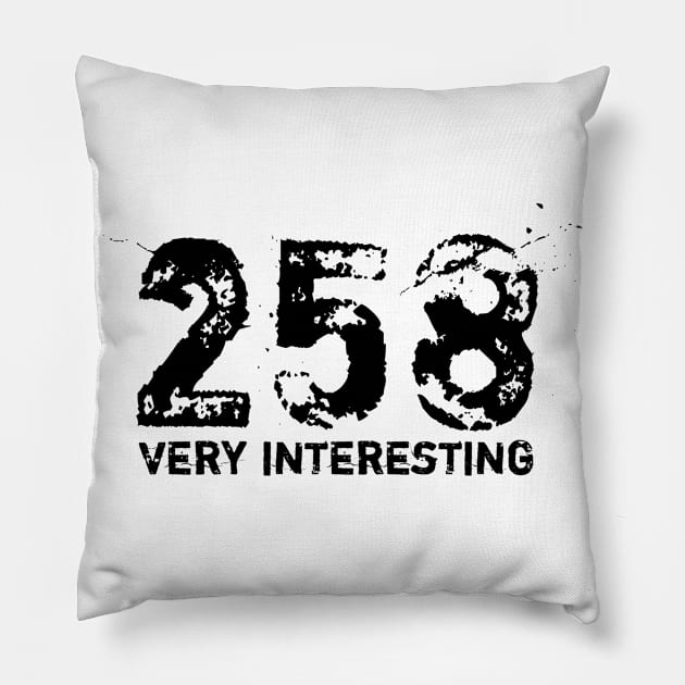 258 (Very Interesting) Pillow by Tennifer