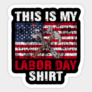 Labor Day 2022 Stickers Teepublic