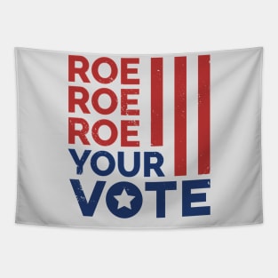 Roe Roe Roe Your Vote // Support Reproductive Rights Tapestry