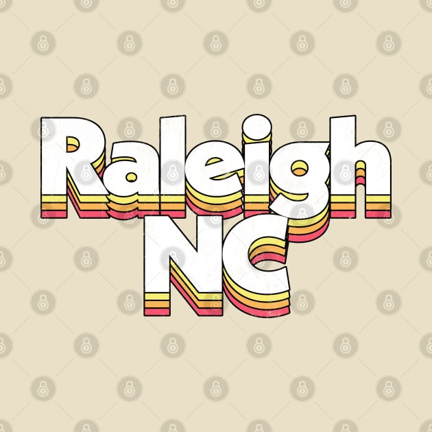 Raleigh, NC / Retro Typography Design by DankFutura