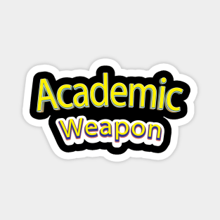 Academic weapon inspirational quote, Back to school, Academic Weapon, academic weapon meaning Magnet