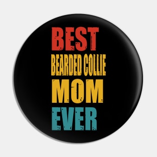 Vintage Best Bearded Collie Mom Ever T-shirt Pin