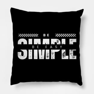 Be simple be easy typography design Pillow