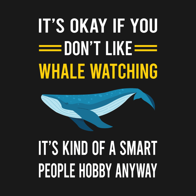 Smart People Hobby Whale Watching by Good Day