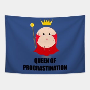 Queen of procrastination Tapestry