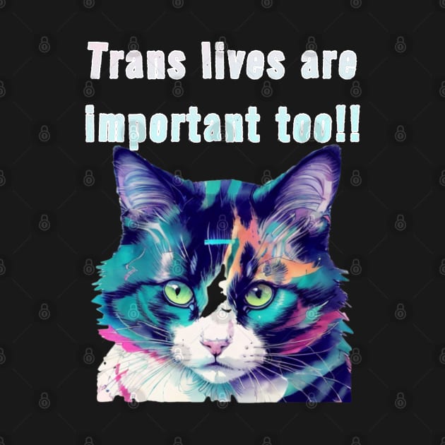 Pepe says... Trans Lives Are Important Too Blue by Gold Dust Publishing